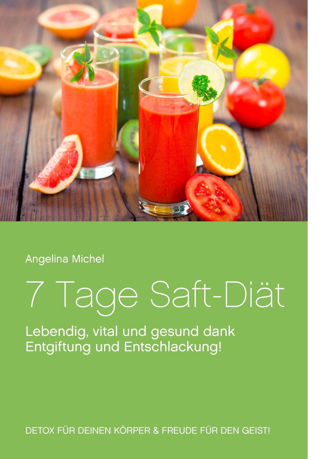 Cover: 9783738616200 | 7 Tage Saft-Diät | Angelina Michel | Taschenbuch | Books on Demand