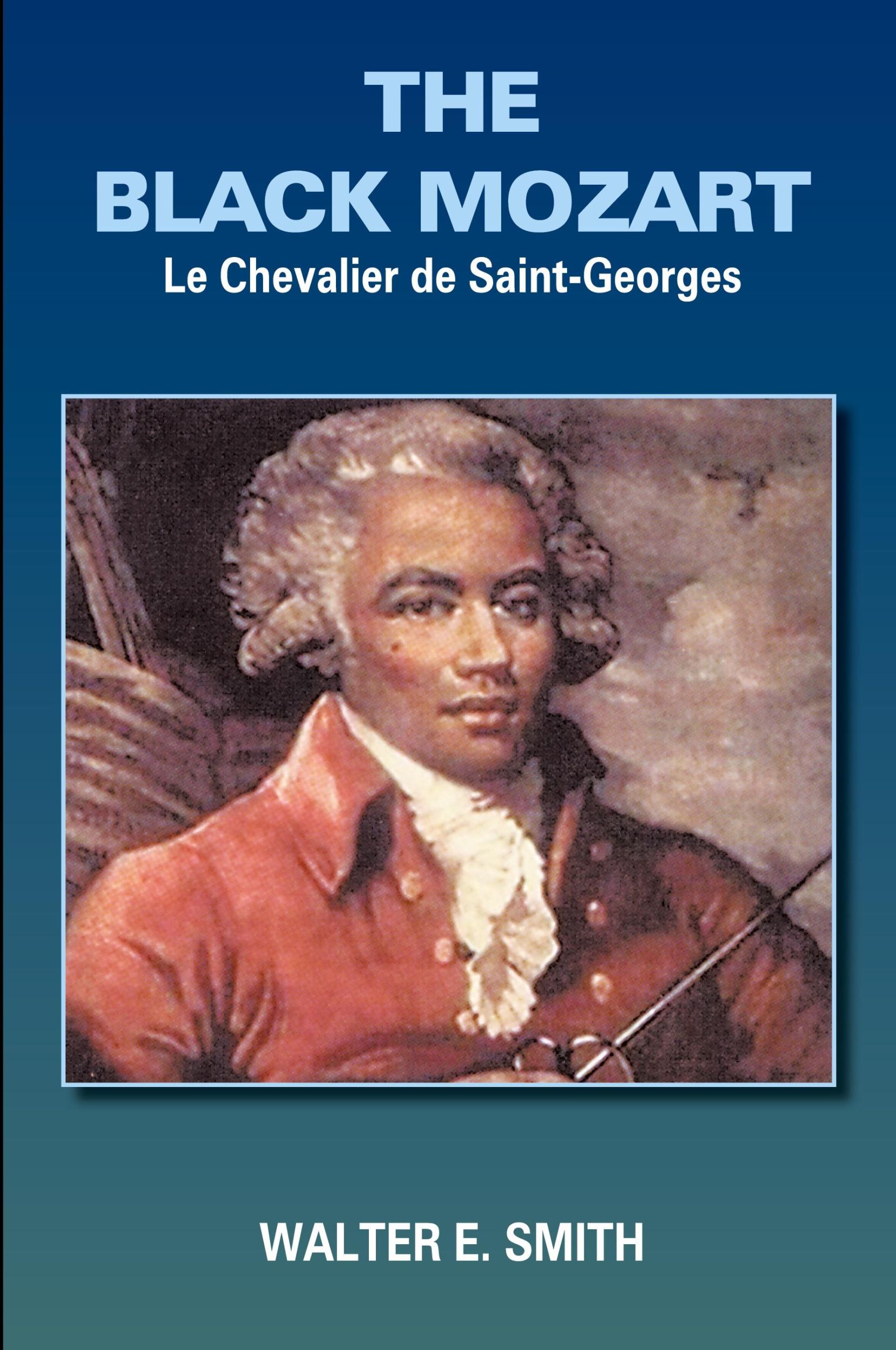 Cover: 9781418407964 | THE BLACK MOZART | Le Chevalier de Saint-Georges | Walter E. Smith