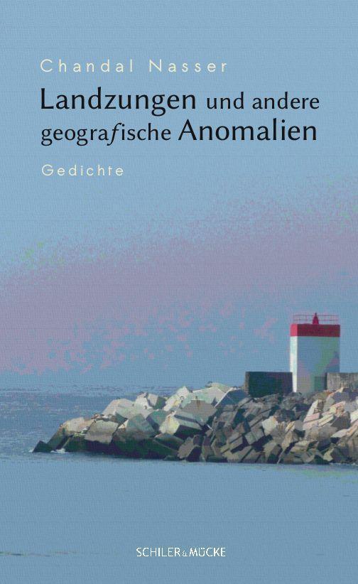 Cover: 9783899304473 | Landzungen und andere geografische Anomalien | Gedichte | Nasser