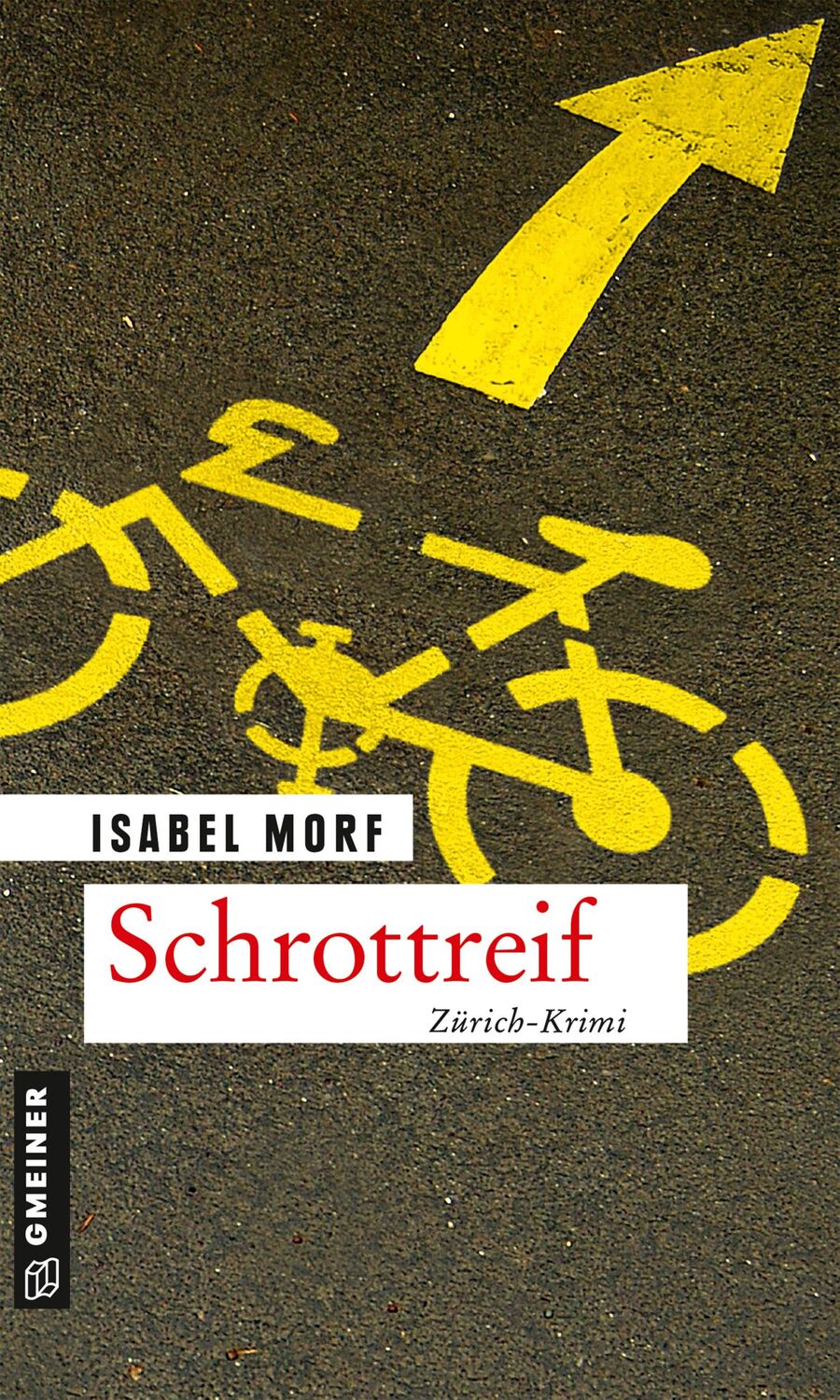 Cover: 9783839228562 | Schrottreif | Kriminalroman | Isabel Morf | Taschenbuch | 246 S.