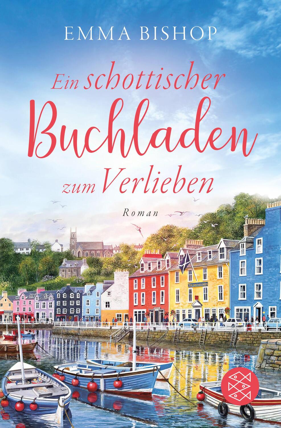 Cover: 9783596709281 | Ein schottischer Buchladen zum Verlieben | Roman | Emma Bishop | Buch