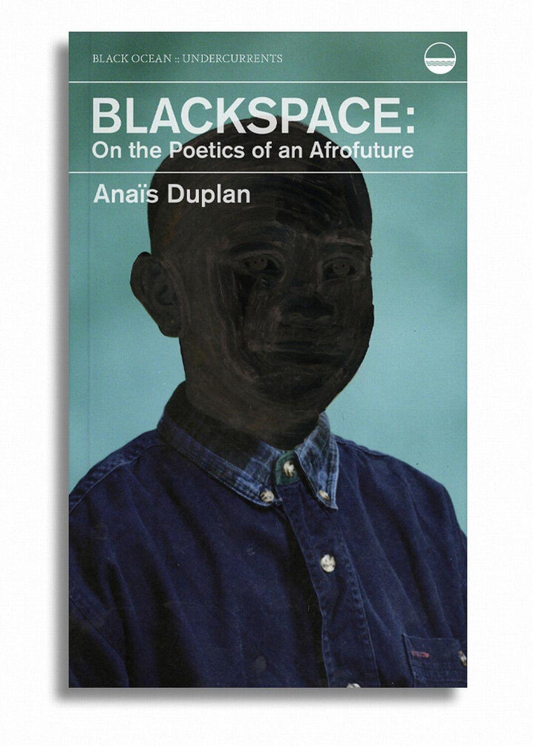 Cover: 9781939568328 | Blackspace: On the Poetics of an Afrofuture | Anaïs Duplan | Buch