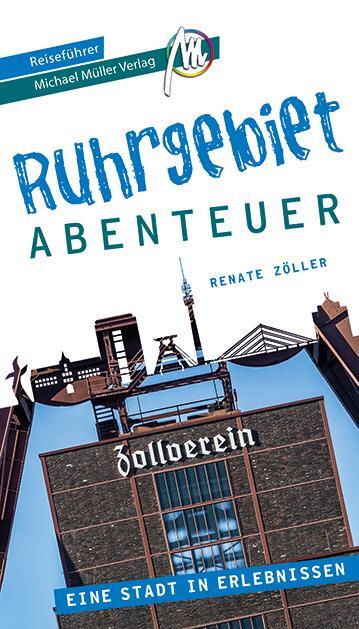 Cover: 9783966851015 | Ruhrgebiet - Abenteuer Reiseführer Michael Müller Verlag | Zöller