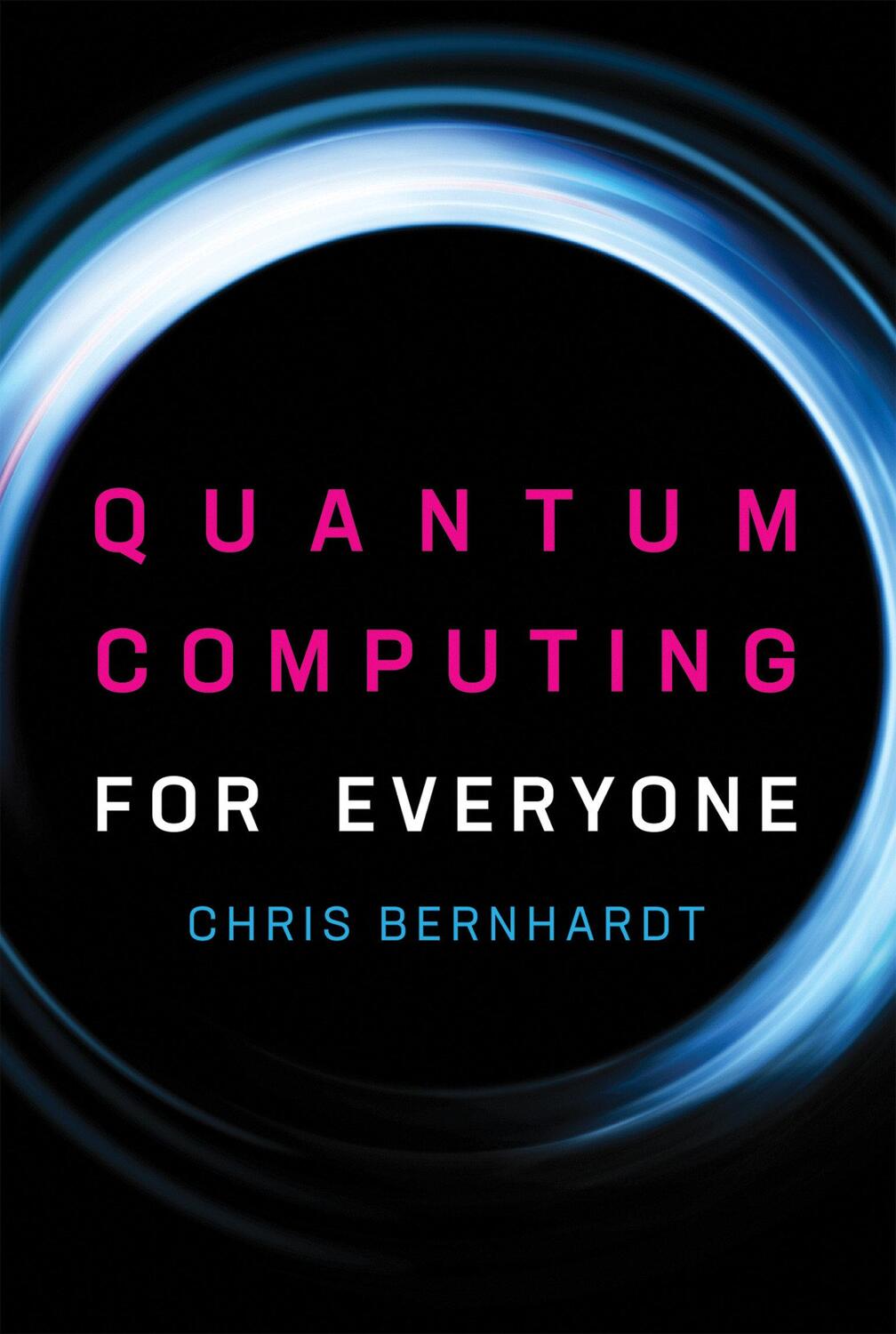 Cover: 9780262539531 | Quantum Computing for Everyone | Chris Bernhardt | Taschenbuch | 2020