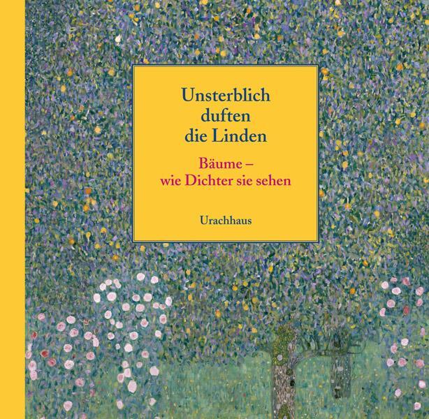 Cover: 9783825177249 | Unsterblich duften die Linden | Bäume -wie Dichter sie sehen | Daecke