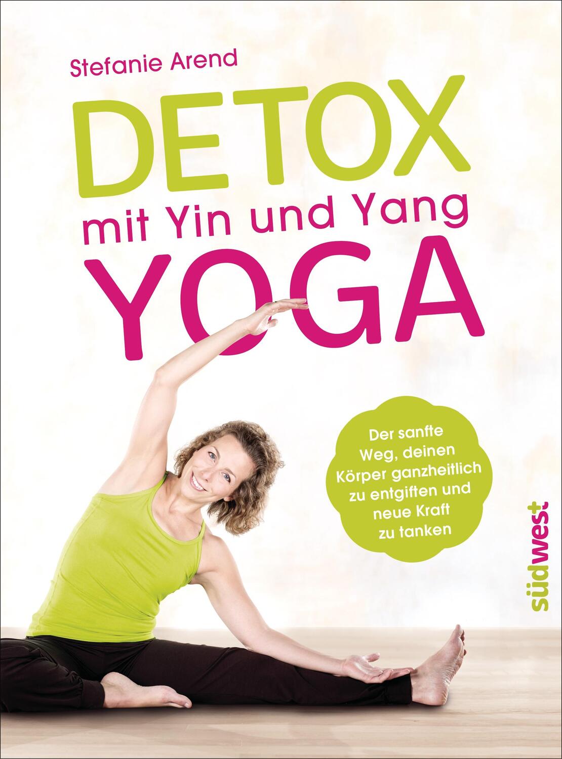 Cover: 9783517092706 | Detox mit Yin und Yang Yoga | Stefanie Arend | Buch | Deutsch | 2014
