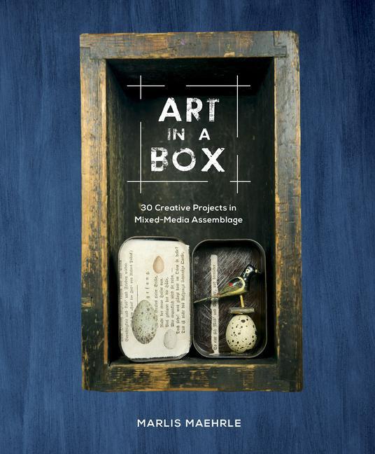 Cover: 9780764358418 | Art in a Box: 30 Creative Projects in Mixed-Media Assemblage | Maehrle