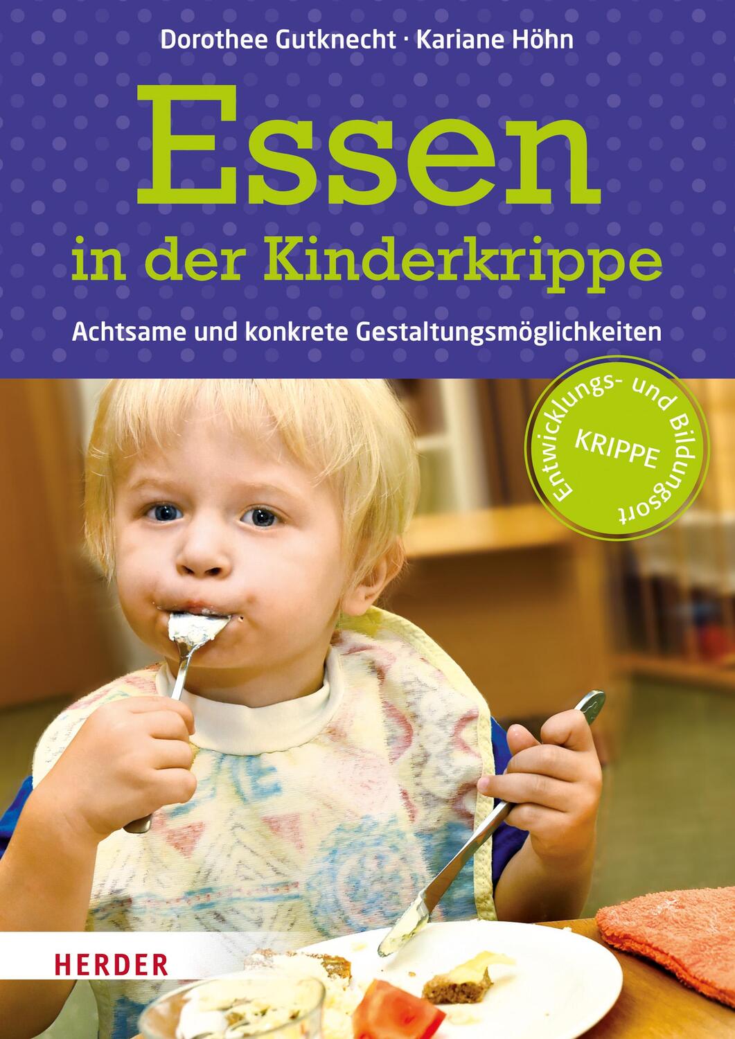 Cover: 9783451327681 | Essen in der Kinderkrippe | Dorothee Gutknecht (u. a.) | Taschenbuch