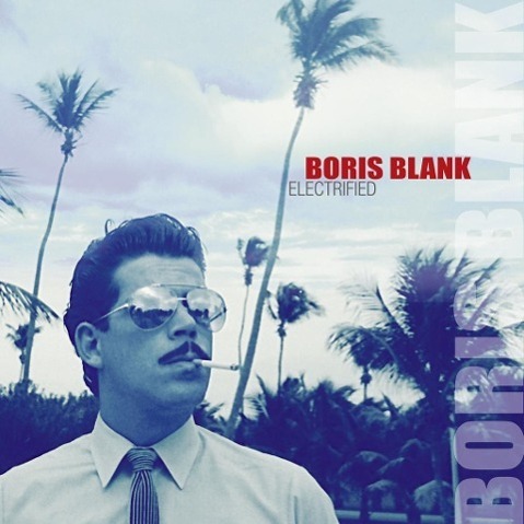 Cover: 602547088703 | Electrified (2CD Standard) | Boris Blank | Audio-CD | 40 Tracks | 2014