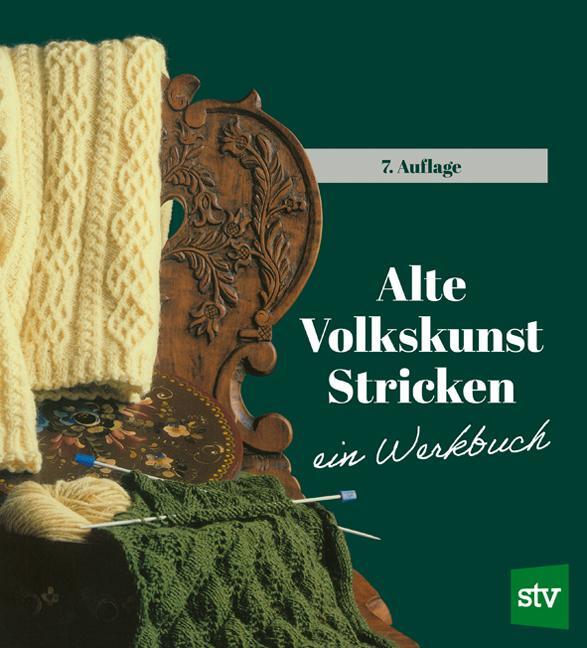 Cover: 9783702004569 | Alte Volkskunst Stricken | Ein Handbuch | Katharina Zwittnig | Buch