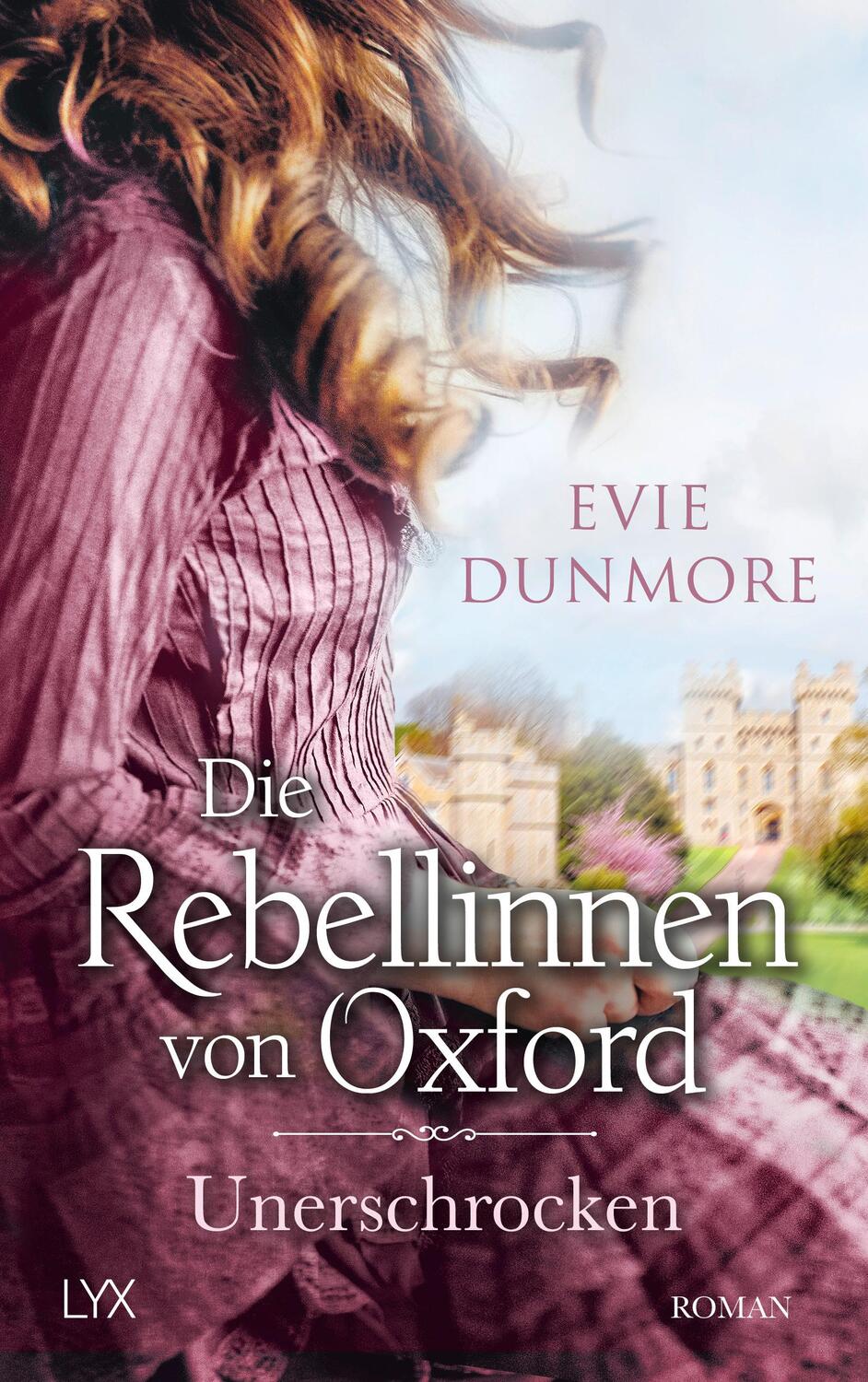 Cover: 9783736315433 | Die Rebellinnen von Oxford - Unerschrocken | Evie Dunmore | Buch | LYX