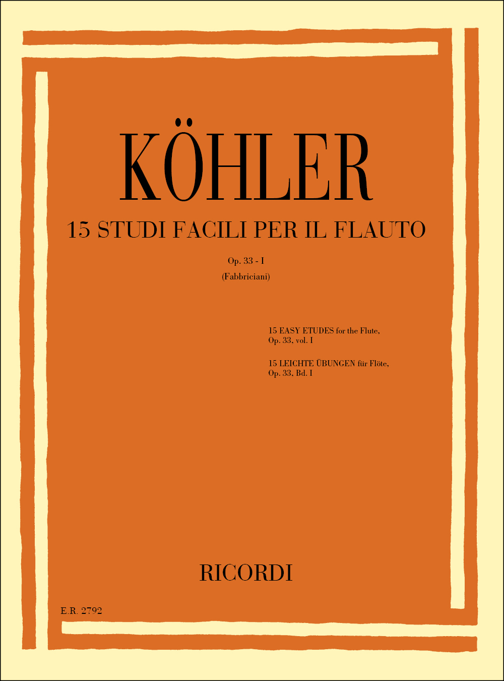 Cover: 9790041827926 | Studi Op. 33 - Vol I | 15 Studi Facili Per Il Flauto | Ernesto Köhler