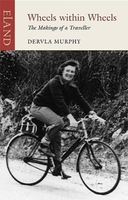 Cover: 9781906011406 | Wheels within Wheels | The Makings of a Traveller | Dervla Murphy