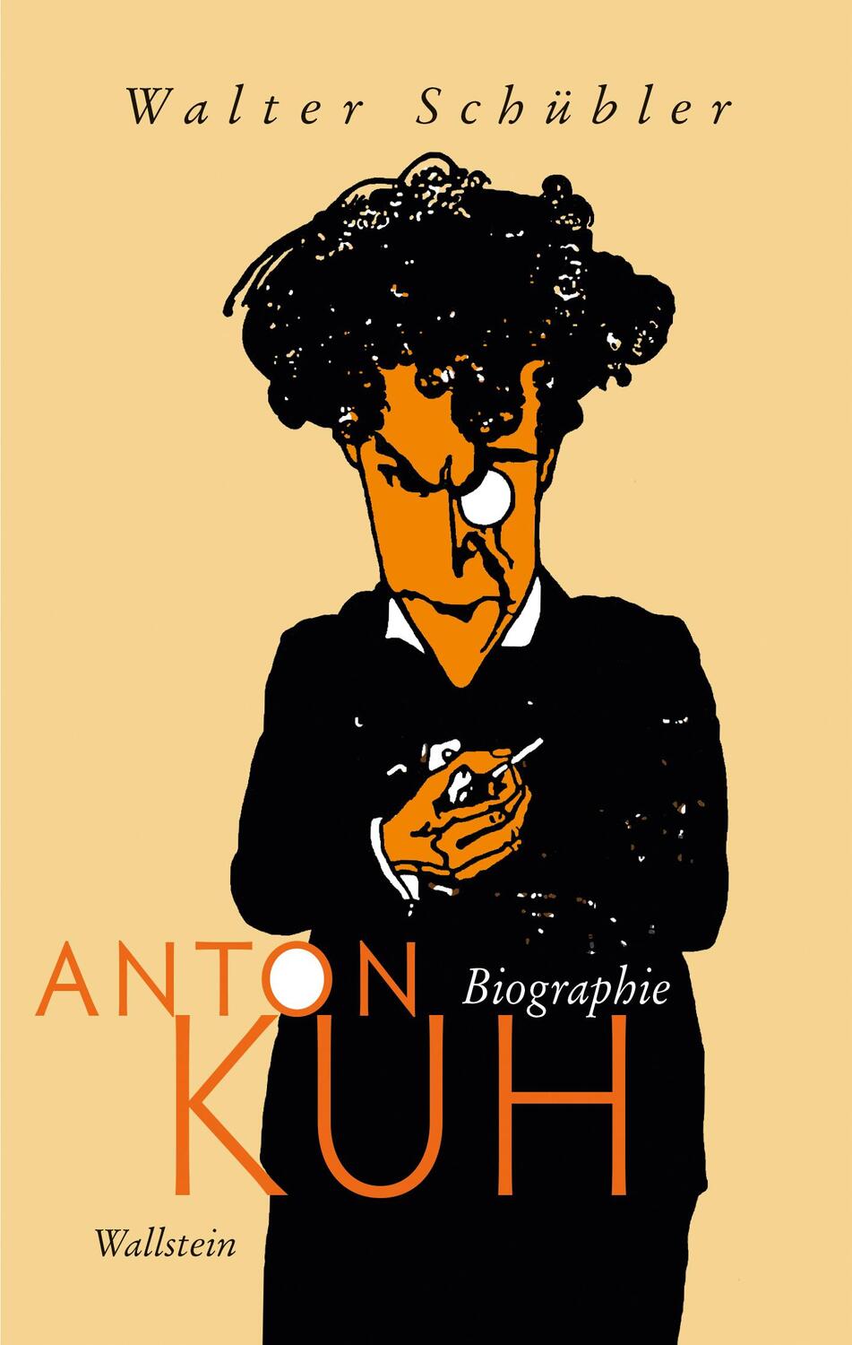 Cover: 9783835331891 | Anton Kuh | Biographie | Walter Schübler | Buch | 572 S. | Deutsch