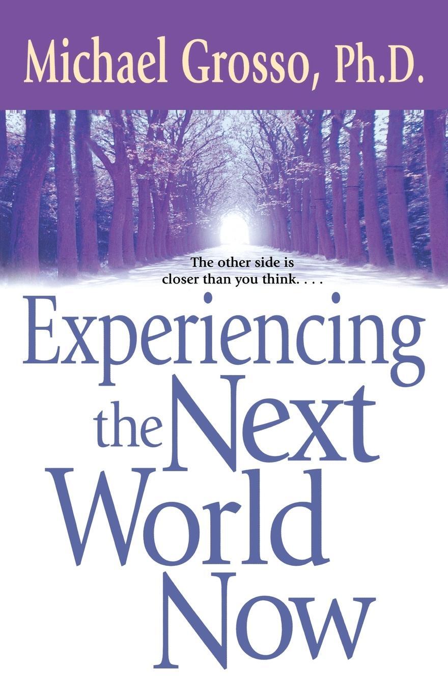 Cover: 9780743471053 | Experiencing the Next World Now | Michael Grosso | Taschenbuch | 2004