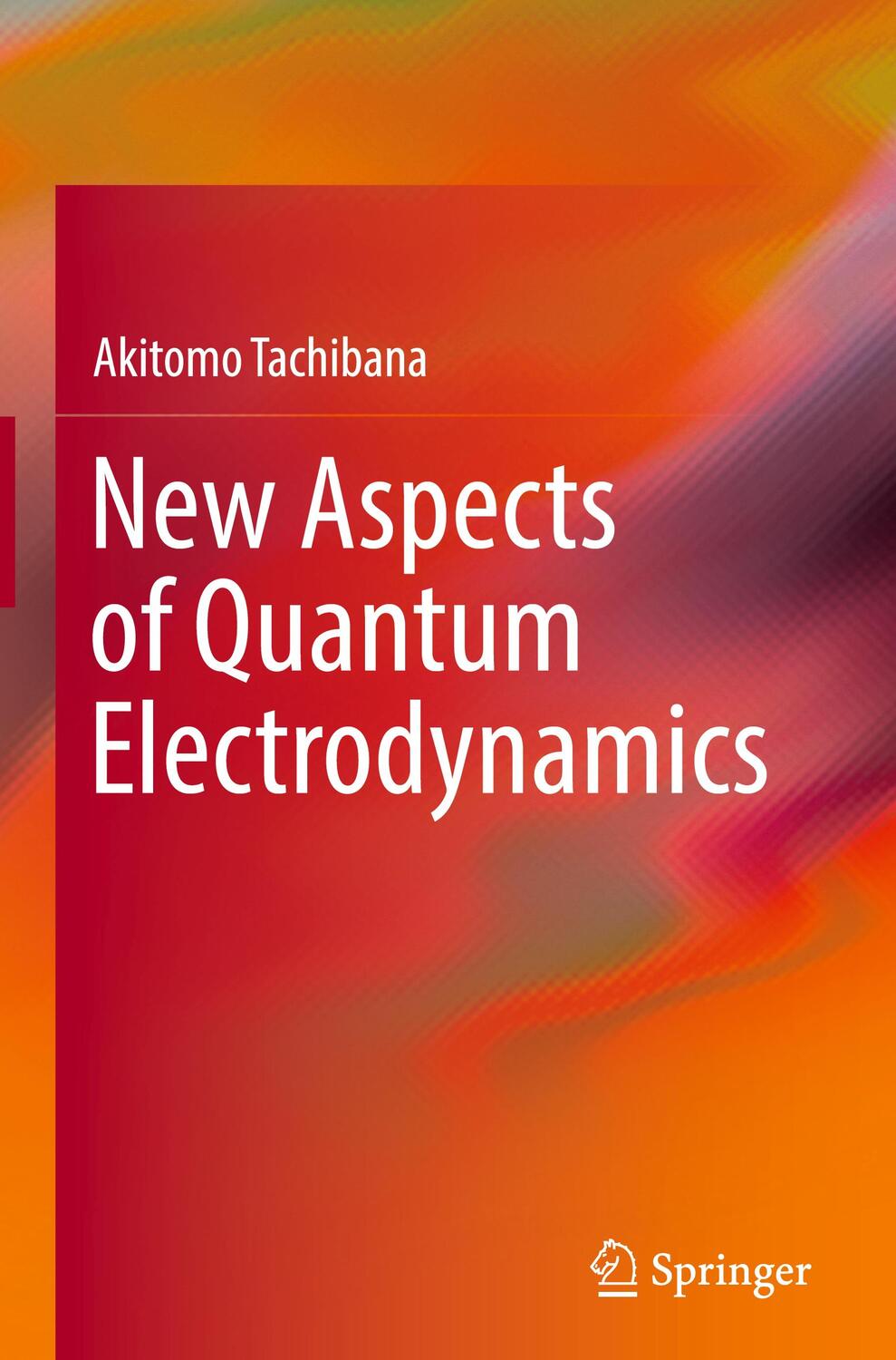 Cover: 9789811031311 | New Aspects of Quantum Electrodynamics | Akitomo Tachibana | Buch | IX