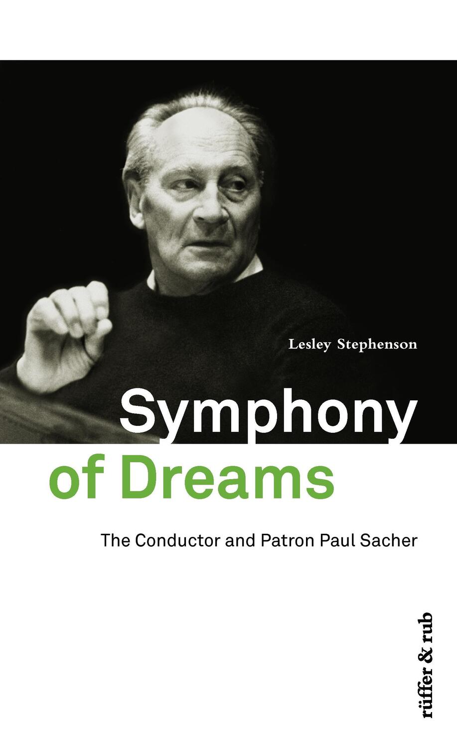 Cover: 9783907625101 | Symphony of Dreams | The Conductor and Patron Paul Sacher | Stephenson