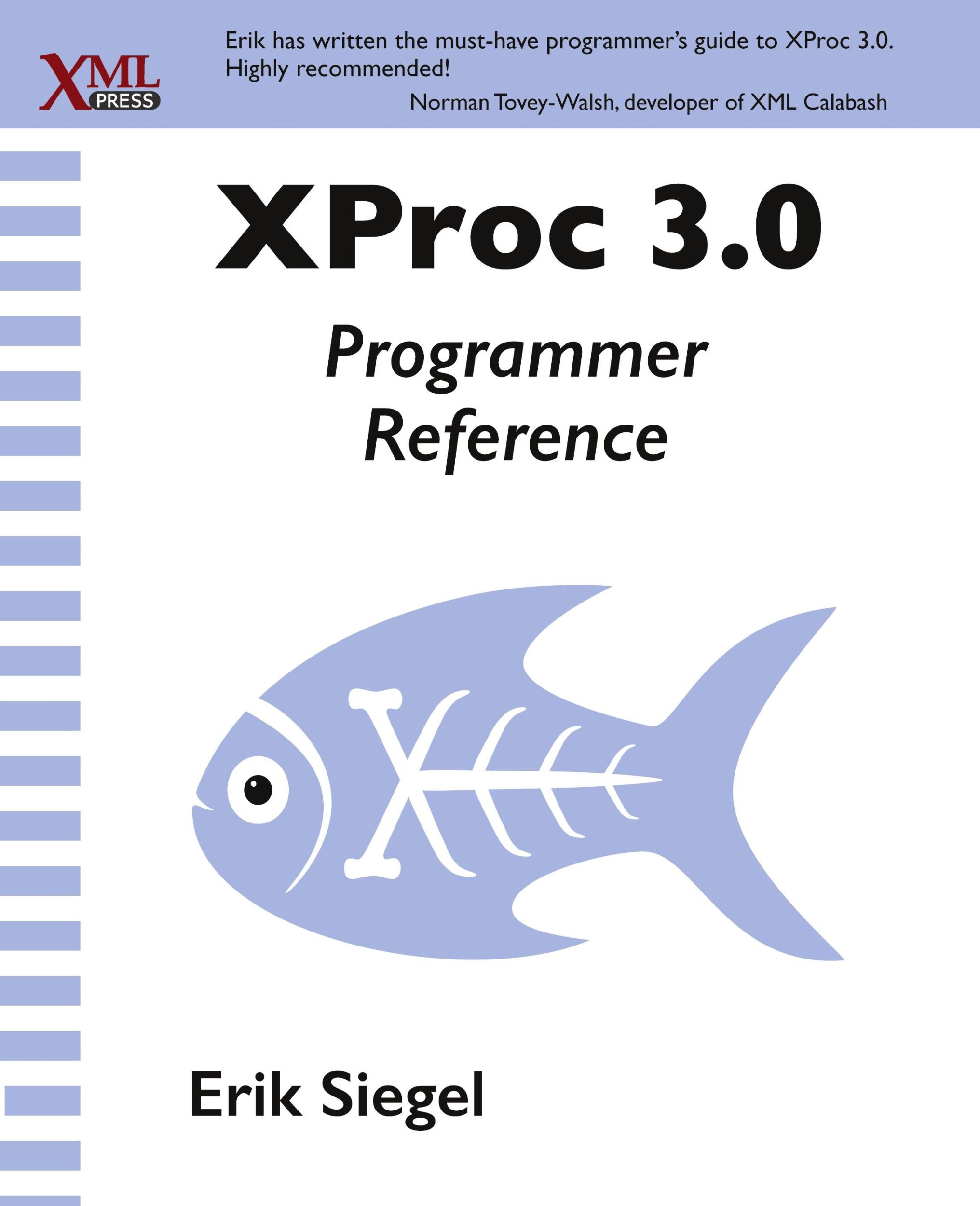 Cover: 9781937434700 | XProc 3.0 Programmer Reference | Erik Siegel | Taschenbuch | Englisch