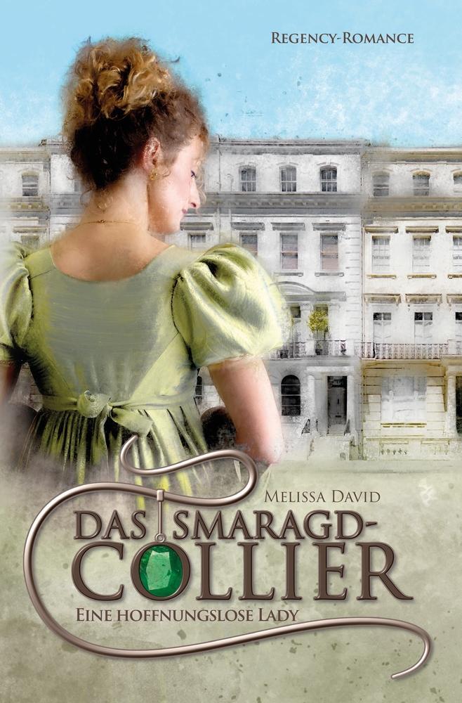 Cover: 9783754650035 | Das Smaragd-Collier - Eine hoffnungslose Lady | Melissa David | Buch
