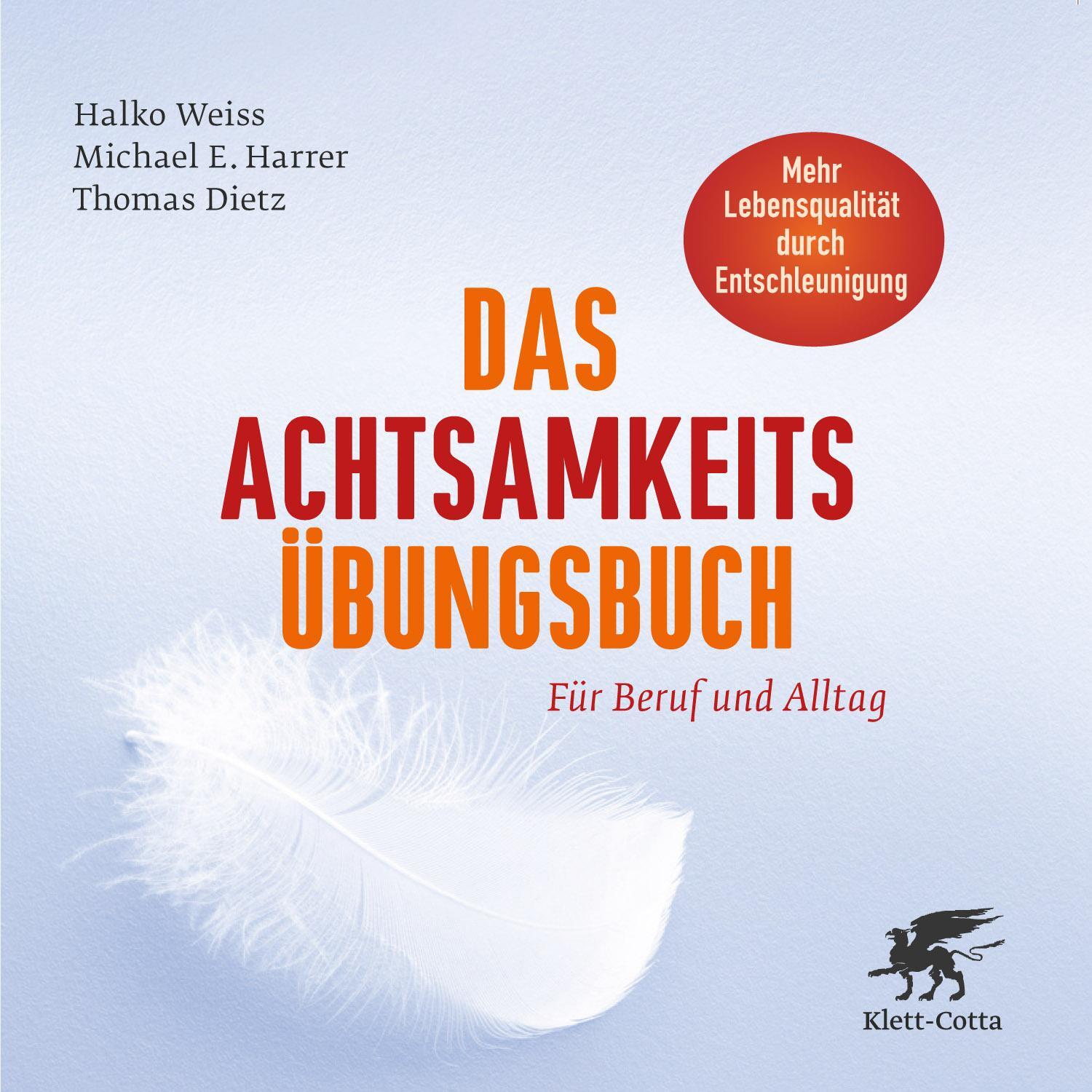 Cover: 9783608947090 | Das Achtsamkeits-Übungsbuch | Für Beruf und Alltag | Weiss (u. a.)