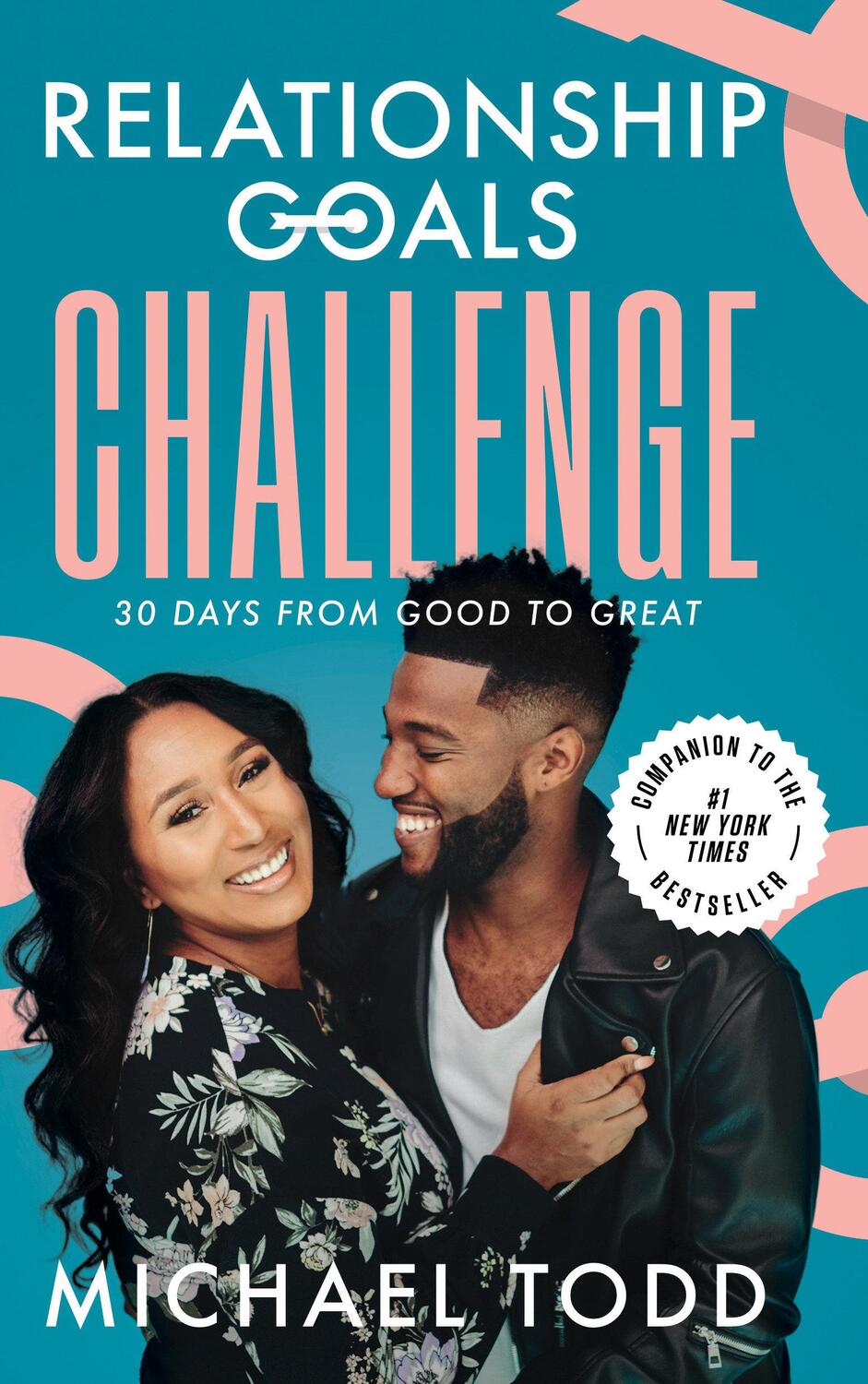 Cover: 9780593192627 | Relationship Goals Challenge: Thirty Days from Good to Great | Todd