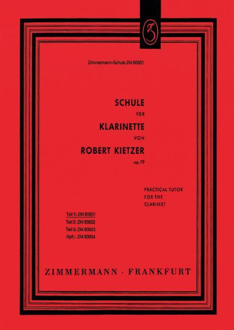 Cover: 9790010800318 | Schule für Klarinette 1 | Robert Kietzer | Broschüre | Schulen | 2000