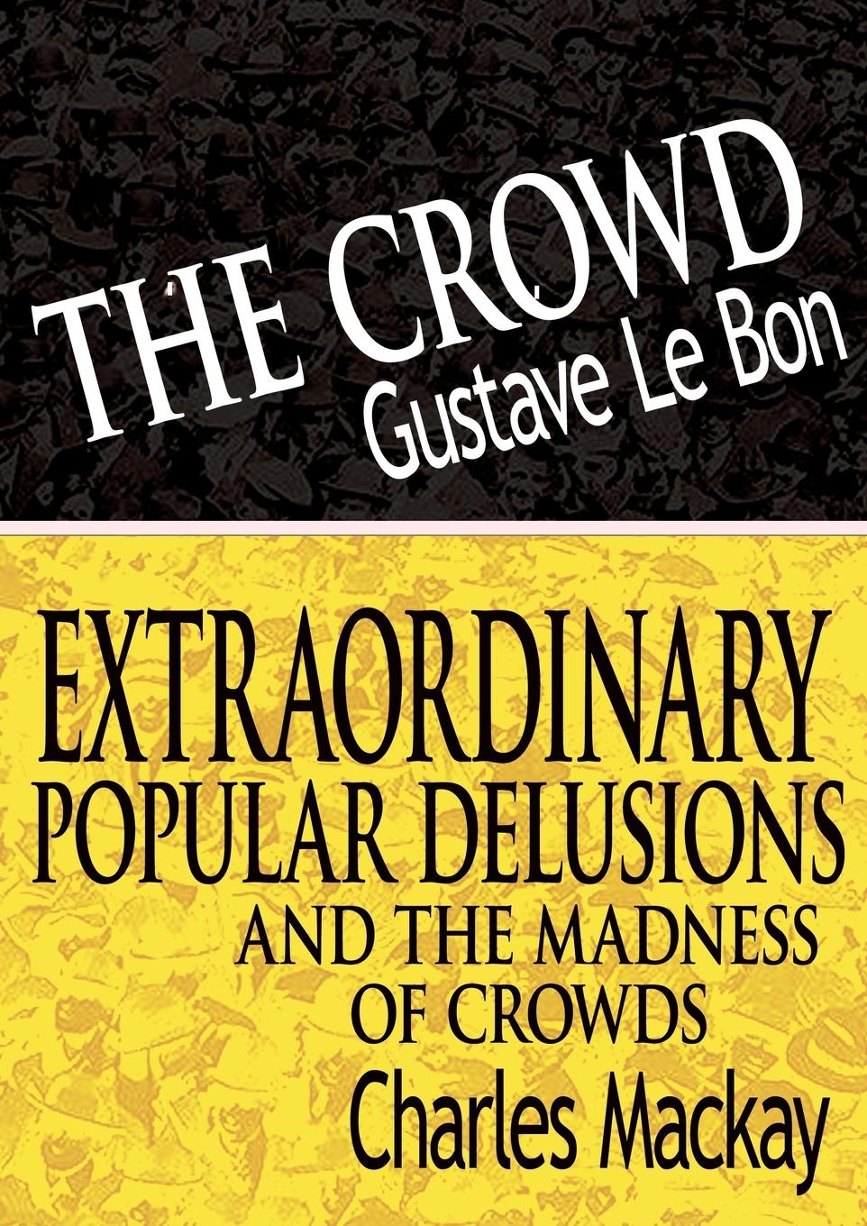 Cover: 9789562912259 | The Crowd &amp; Extraordinary Popular Delusions and the Madness of Crowds