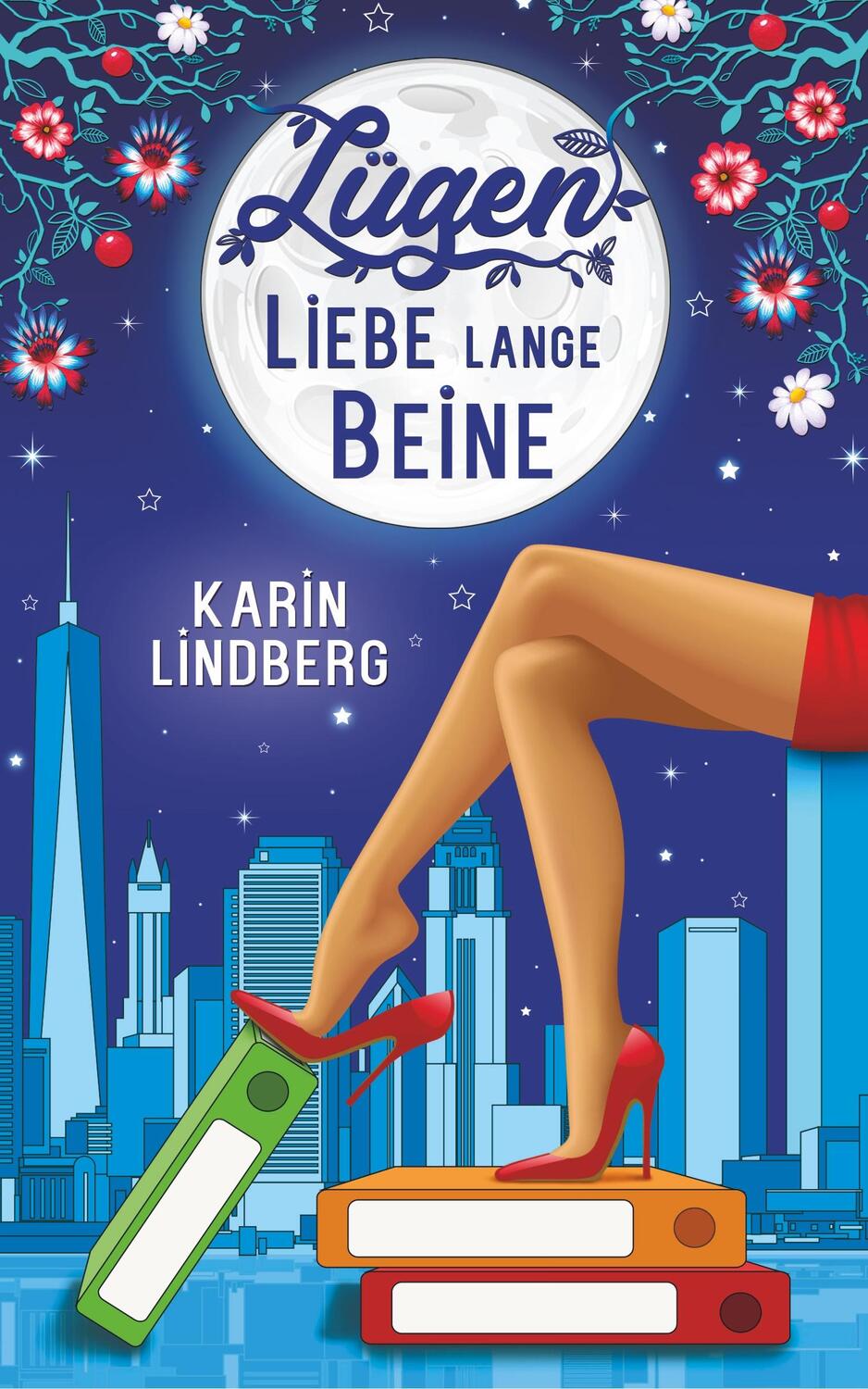 Cover: 9783743837454 | Lügen, Liebe, lange Beine | Liebesroman | Karin Lindberg | Taschenbuch