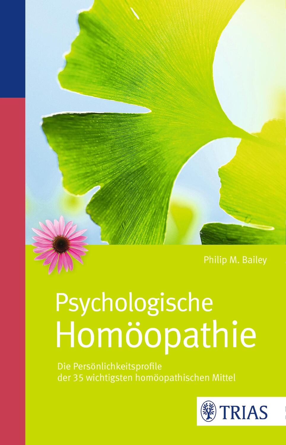 Cover: 9783830482987 | Psychologische Homöopathie | Philip M. Bailey | Taschenbuch | MensSana