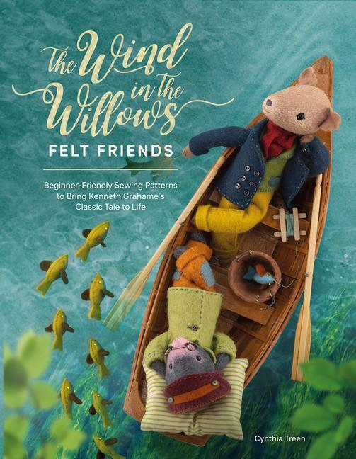 Cover: 9781446309223 | The Wind in the Willows Felt Friends: Beginner-Friendly Sewing...