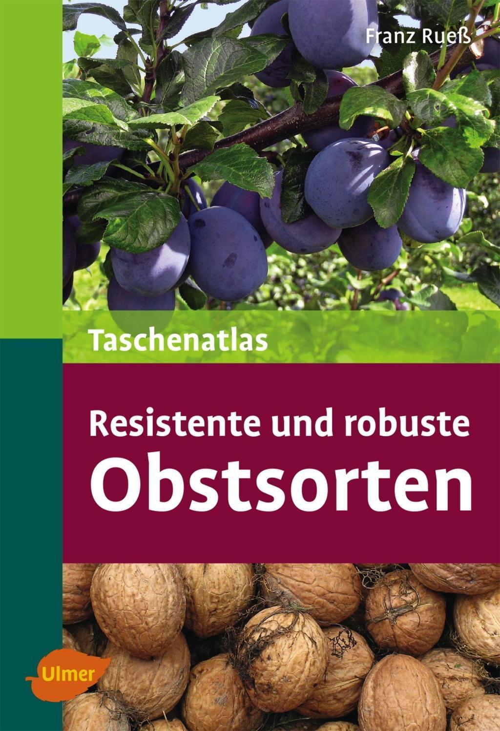 Taschenatlas resistente und robuste Obstsorten - Ruess, Franz
