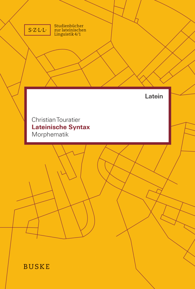 Cover: 9783967690187 | Lateinische Syntax. Bd.1 | Morphematik | Christian Touratier | Buch