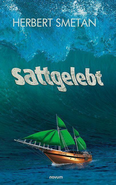Cover: 9783991304241 | sattgelebt | Herbert Smetan | Buch | Deutsch | 2024 | novum Verlag