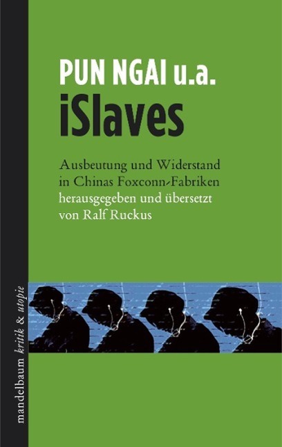 Cover: 9783854766209 | iSlaves | Ausbeutung und Widerstand in Chinas Foxconn-Fabriken | Ngai
