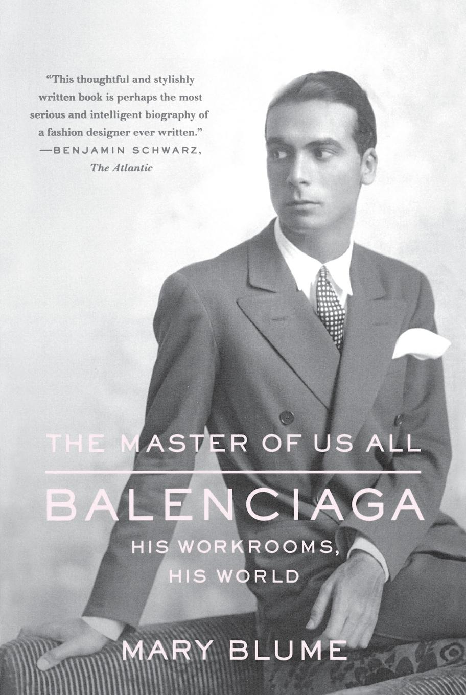 Cover: 9780374534387 | Master of Us All | Balenciaga, His Workrooms, His World | Mary Blume