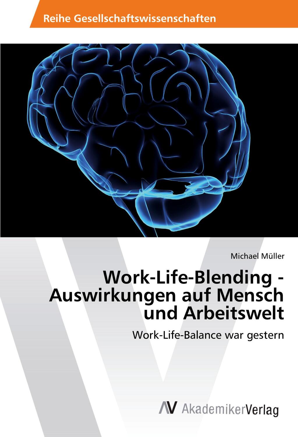 Cover: 9786202200585 | Work-Life-Blending - Auswirkungen auf Mensch und Arbeitswelt | Müller