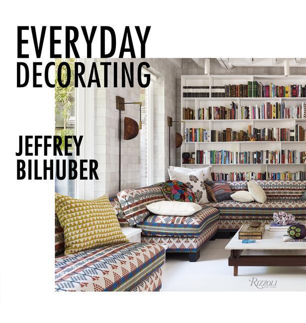 Cover: 9780789341419 | Everyday Decorating | Jeffrey Bilhuber (u. a.) | Buch | Englisch