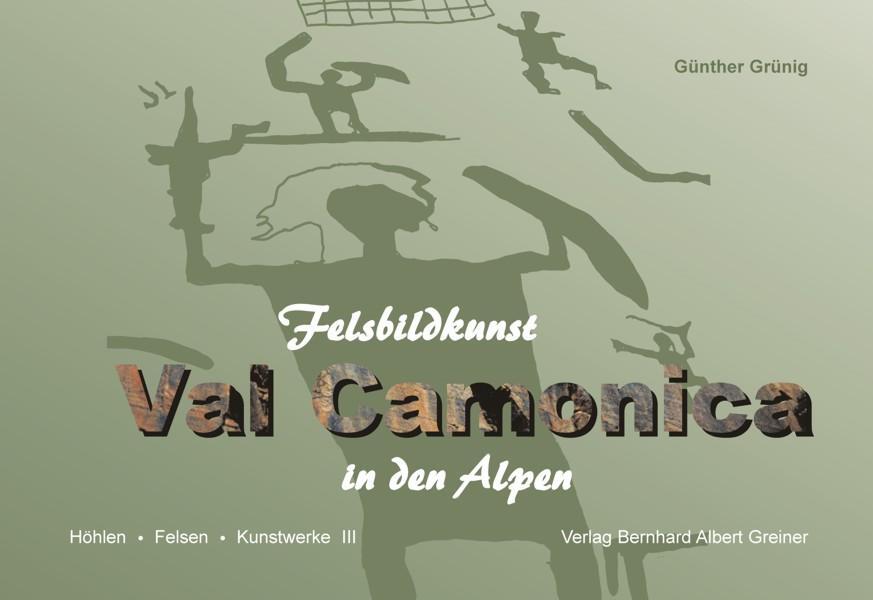 Cover: 9783867050340 | Val Camonica | Felsbildkunst in den Alpen | Günther Grünig | Broschüre