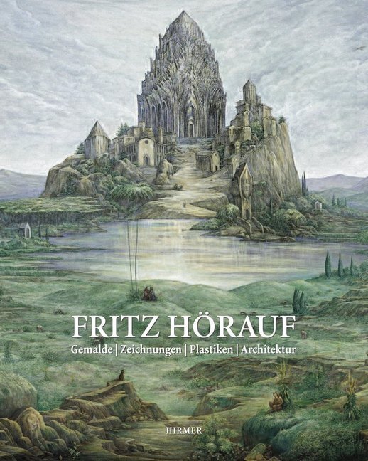 Cover: 9783777435411 | Fritz Hörauf | Gemälde, Zeichnungen, Plastiken, Architektur | Hörauf
