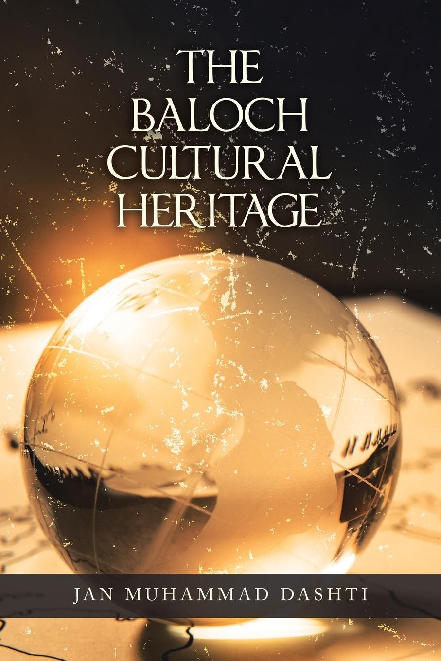 Cover: 9781698702872 | The Baloch Cultural Heritage | Jan Muhammad Dashti | Taschenbuch