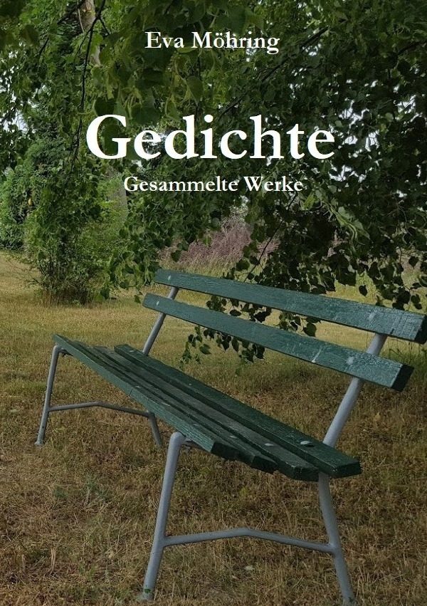 Cover: 9783748529248 | Gedichte - Gesammelte Werke | Eva Maria Möhring | Taschenbuch | 248 S.