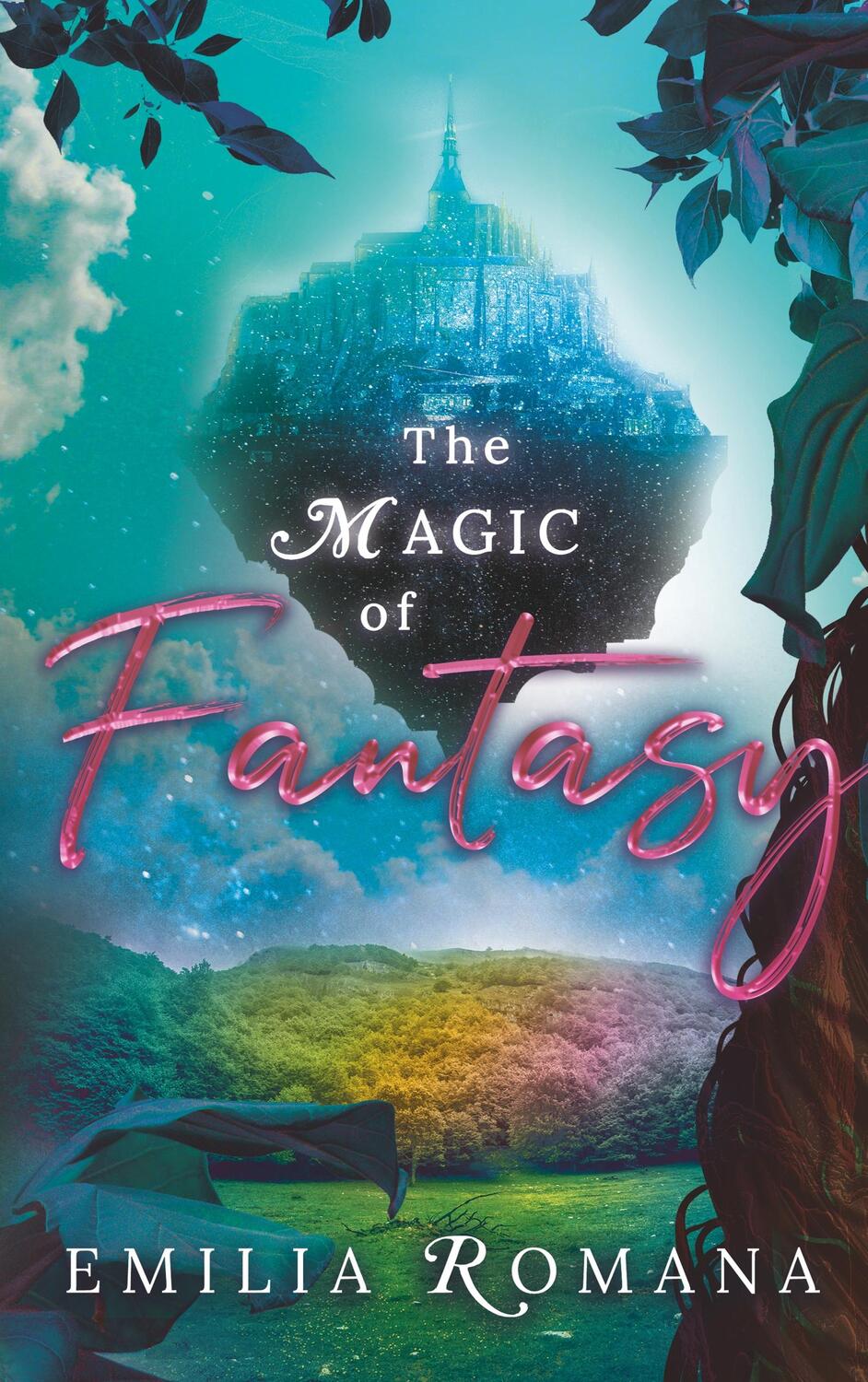 Cover: 9783740766504 | The Magic Of Fantasy | Emilia Romana | Taschenbuch | TWENTYSIX