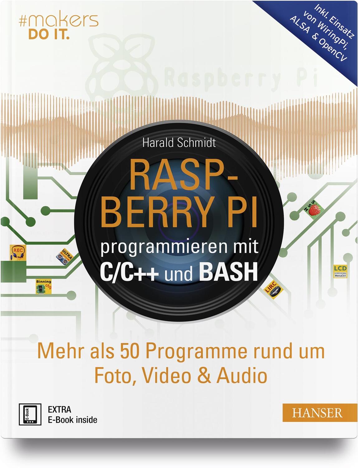 Cover: 9783446453425 | Raspberry Pi programmieren mit C/C++ und Bash | Harald Schmidt | 2018