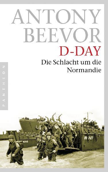 Cover: 9783570551462 | D-Day | Die Schlacht um die Normandie | Antony Beevor | Taschenbuch