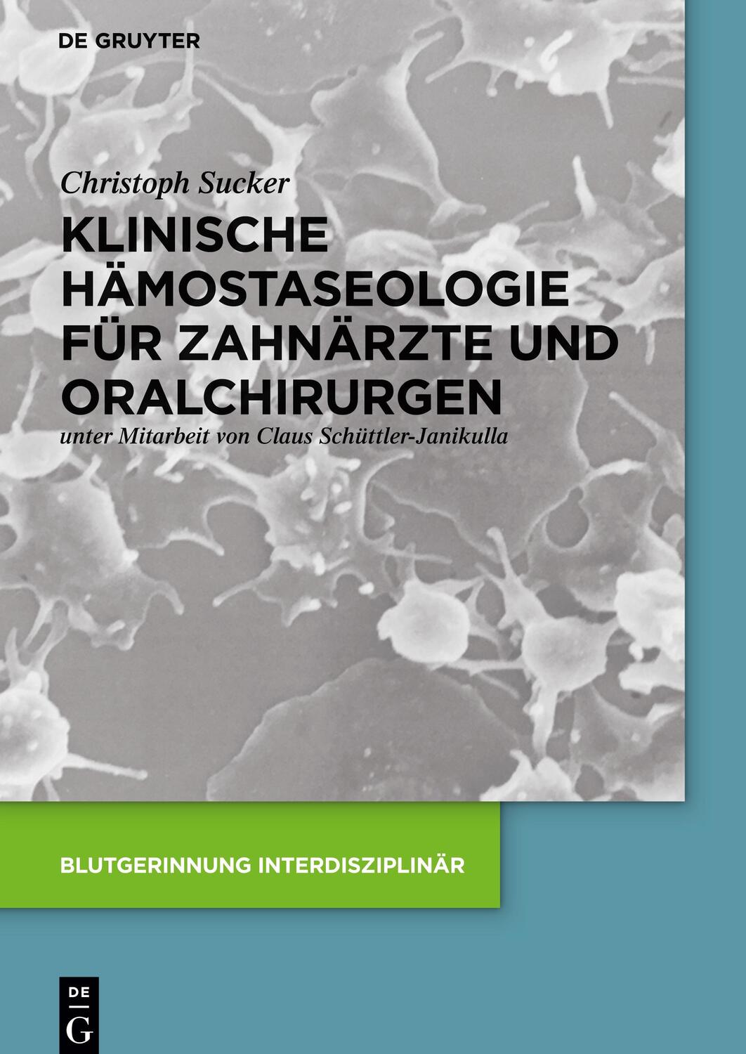 Cover: 9783110490961 | Klinische Hämostaseologie für Zahnärzte und Oralchirurgen | Sucker