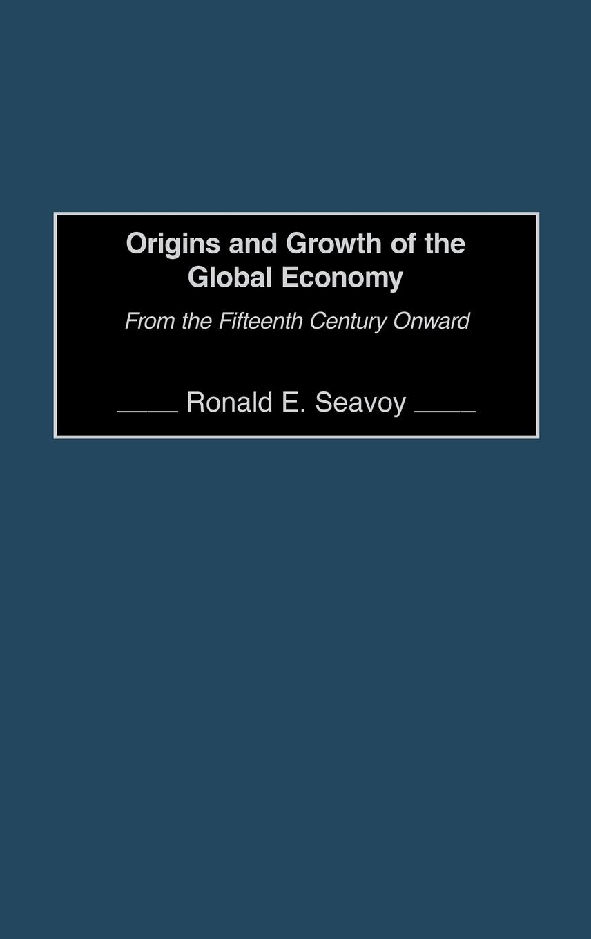 Cover: 9780275979126 | Origins and Growth of the Global Economy | Ronald Seavoy | Buch | 2003