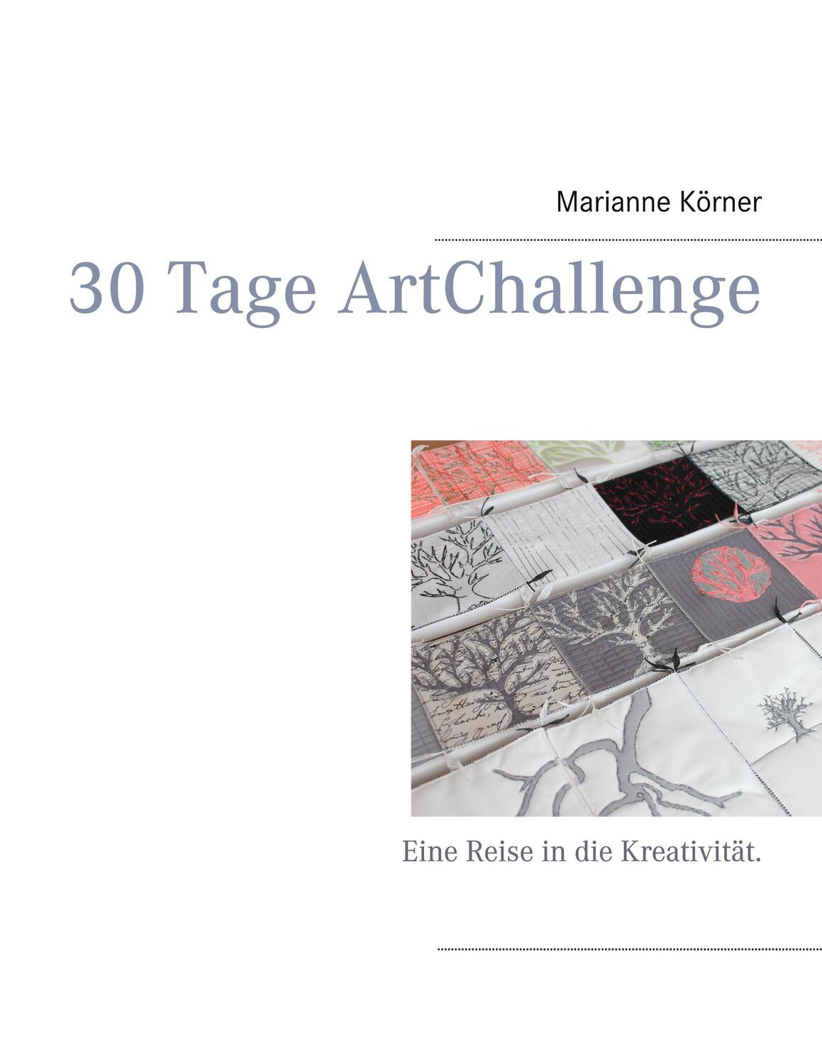 Cover: 9783751955294 | 30 Tage ArtChallenge | Eine Reise in die Kreativität. | Körner | Buch