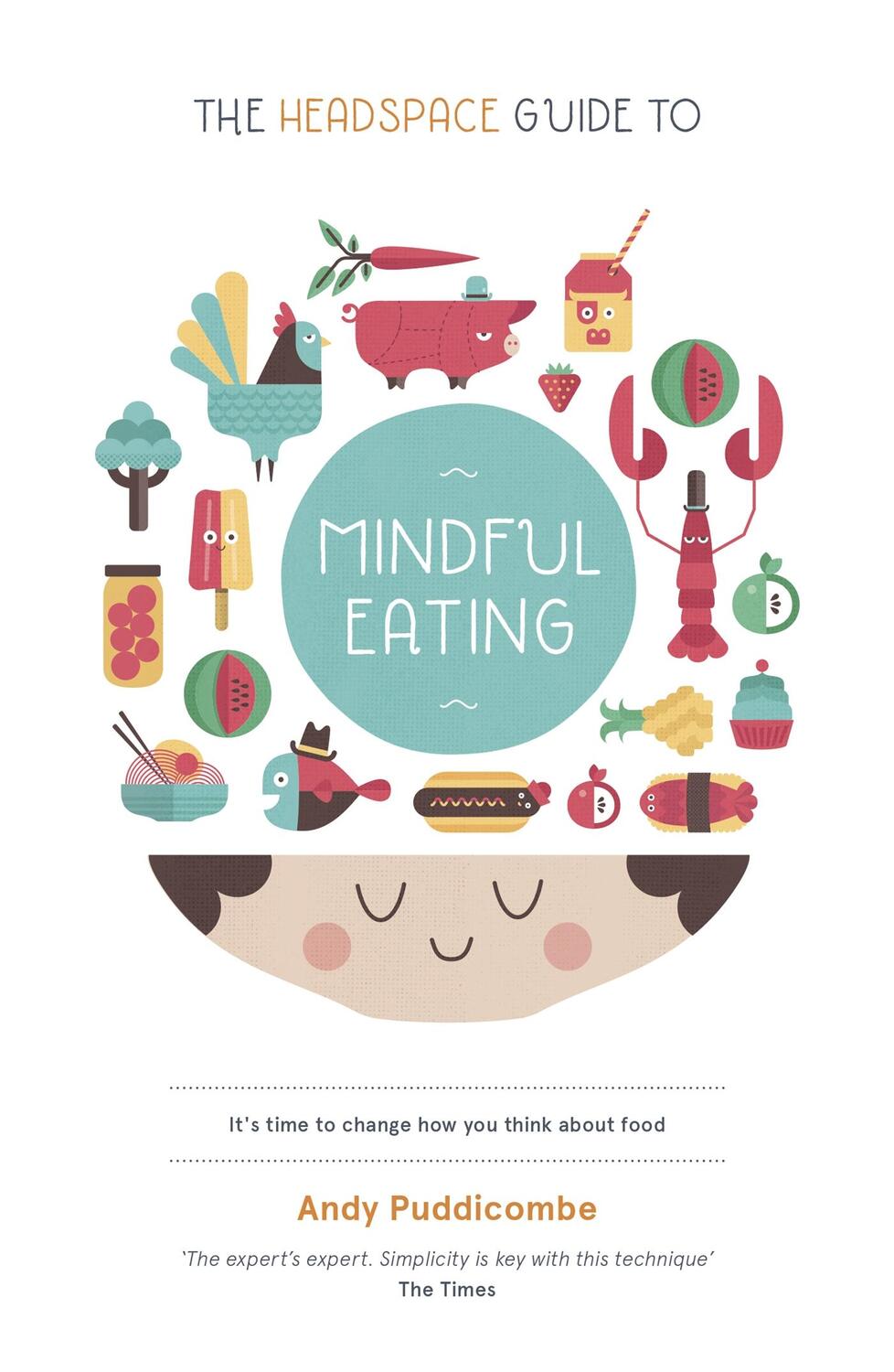 Cover: 9781444722215 | The Headspace Guide to... Mindful Eating | Andy Puddicombe | Buch