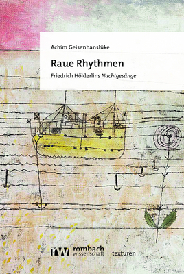 Cover: 9783968219615 | Raue Rhythmen | Friedrich Hölderlins Nachtgesänge | Geisenhanslüke