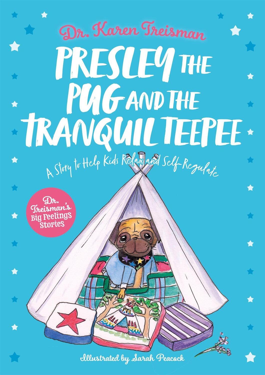 Cover: 9781839970313 | Presley the Pug and the Tranquil Teepee: A Story to Help Kids Relax...